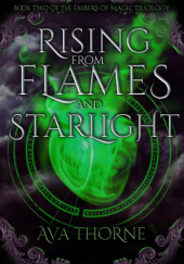 Okładka książki Rising from Flames and Starlight Ava Thorne