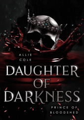Okładka książki Daughter of Darkness: Prince of Bloodshed Allie Cole