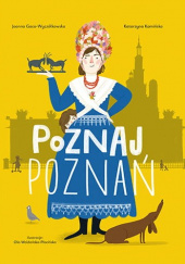 Okładka książki Poznaj Poznań Joanna Gaca-Wyczółkowska, Katarzyna Kamińska