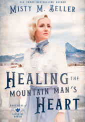 Okładka książki Healing the Mountain Man's Heart Misty M. Beller