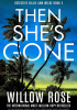 Okładka książki Then She's Gone Willow Rose