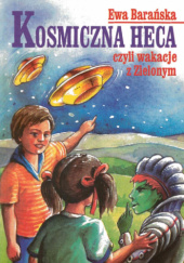 Okładka książki Kosmiczna heca, czyli wakacje z Zielonym Ewa Barańska