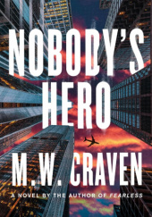 Okładka książki Nobodys Hero M. W. Craven