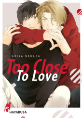 Okładka książki Too Close to Love Akira Nakata