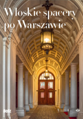 Okładka książki Włoskie spacery po Warszawie praca zbiorowa