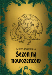 Okładka książki Sezon na nowożeńców Aneta Jadowska
