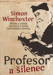 Okładka książki Profesor a šílenec Simon Winchester