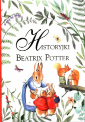 Okładka książki Historyjki Beatrix Potter Beatrix Helen Potter