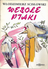 Okładka książki Wesołe Ptaki Włodzimierz Scisłowski