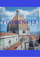 Okładka książki Florencja. Sztuka i architektura Rolf C. Wirtz