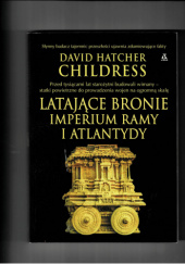 Okładka książki Latające Bronie,Imperium Ramy i Atlantydy Dawid Hatcher Childress