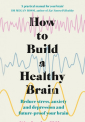 Okładka książki How to Build a Healthy Brain Kimberley Wilson