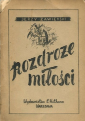 Okładka książki Rozdroże miłości Jerzy Zawieyski