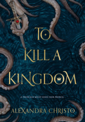Okładka książki To Kill a Kingdom Alexandra Christo