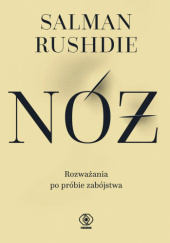 Okładka książki Nóż. Rozważania po próbie zabójstwa Salman Rushdie