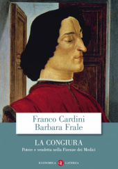 Okładka książki La Congiura Potere e vendetta nella Firenze dei Medici Franco Cardini, Barbara Frale