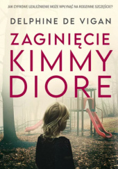 Okładka książki Zaginięcie Kimmy Diore Delphine de Vigan