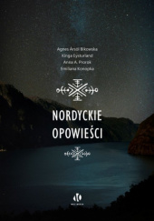 Okładka książki Nordyckie opowieści Agnes Ársól Bikowska, Kinga Eysturland, Emiliana Konopka, Anna A. Prorok