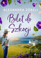 Okładka książki Bilet do Szkocji Alexandra Zöbeli