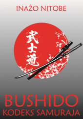Okładka książki Bushido. Kodeks samuraja Inazo Nitobe