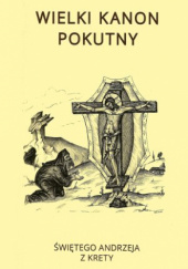 Okładka książki Wielki Kanon Pokutny Święty Andrzej z Krety