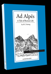 Okładka książki Ad Alpes: A Tale of Roman Life Herbert C. Nutting