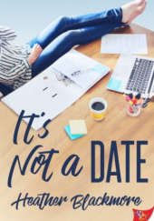 Okładka książki It's Not a Date Heather Blackmore