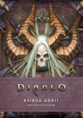 Okładka książki Diablo. Księga Adrii. Bestiariusz Diablo Matt Burns