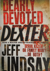 Okładka książki Dearly Devoted Dexter Jeff Lindsay
