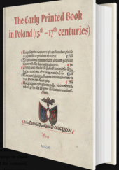 Okładka książki The Early Printed Book in Poland (15th-17th centuries) Michał Czerenkiewicz, Janusz S. Gruchała