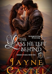 Okładka książki The Lass He Left Behind Jayne Castel