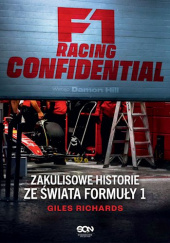 Okładka książki F1 Racing Confidential. Zakulisowe historie ze świata Formuły 1 Giles Richards