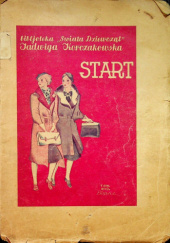 Okładka książki Start. Powieść dla dziewcząt Jadwiga Korczakowska