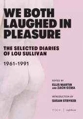 Okładka książki We Both Laughed in Pleasure: The Selected Diaries of Lou Sullivan Ellis Martin, Zach Ozma, Lou Sullivan