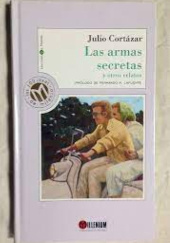 Okładka książki Las armas secretas y otros relatos Julio Cortázar