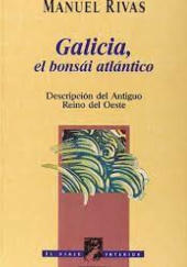 Okładka książki Galicia El bonsái atlántico Manuel Rivas