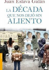 Okładka książki La década que nos dejó sin aliento Juan Eslava Galán