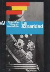 Okładka książki La aznaridad Manuel Vázquez Montalbán