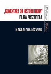 Okładka książki "Komentarz do historii Hioba" Filipa Prezbitera Magdalena Jóźwiak