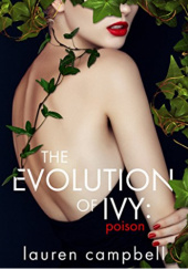 Okładka książki The Evolution Of Ivy: Poison Lauren Campbell