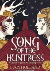 Okładka książki Song of the Huntress Lucy Holland