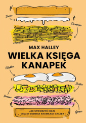 Okładka książki Wielka księga kanapek Max Halley