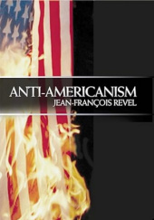 Okładka książki Anti Americanism Jean-François Revel