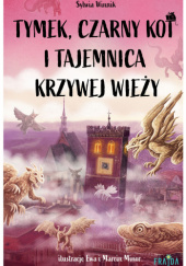 Okładka książki Tymek, Czarny Kot i tajemnica Krzywej Wieży Sylwia Winnik