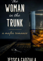 Okładka książki The Woman in the Trunk Jessica Gadziala