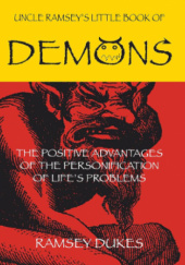 Okładka książki The Little Book of Demons: The Positive Advantages of the Personification of Life's Problems Ramsey Dukes