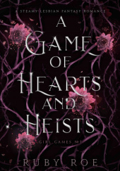 Okładka książki A Game of Hearts and Heists Ruby Roe