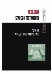 Teologia Starego Testamentu. Tom 2. Księgi historyczne