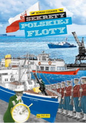Okładka książki Sekrety polskiej floty Roman Czejarek