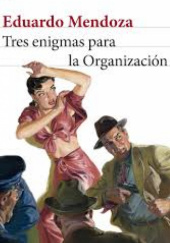Okładka książki Tres enigmas para la Organización Eduardo Mendoza